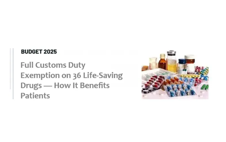 union-budget-2025:-full-customs-duty-exemption-on-36-life-saving-drugs-and-how-it-benefits-patients