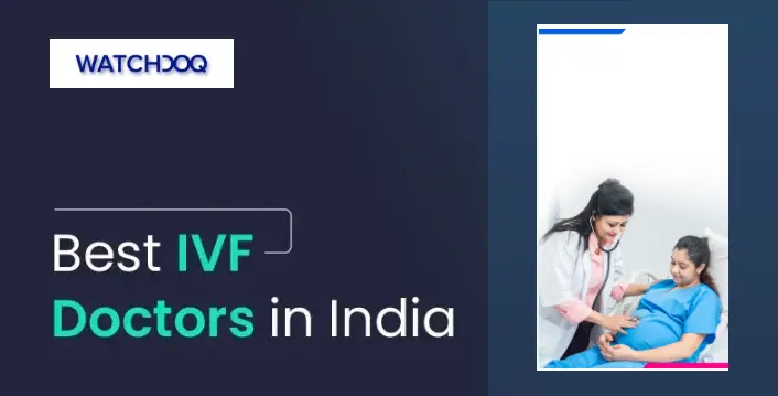 best-ivf-doctors-in-india-2024:-your-path-to-parenthood