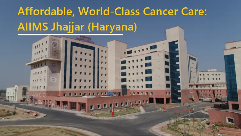 hope-blooms-in-haryana:-affordable,-world-class-cancer-care-at-aiims-jhajjar