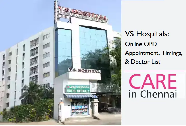 vs-hospitals-chennai:-online-opd-appointment,-timings,-and-doctor-list-(updated-2024)