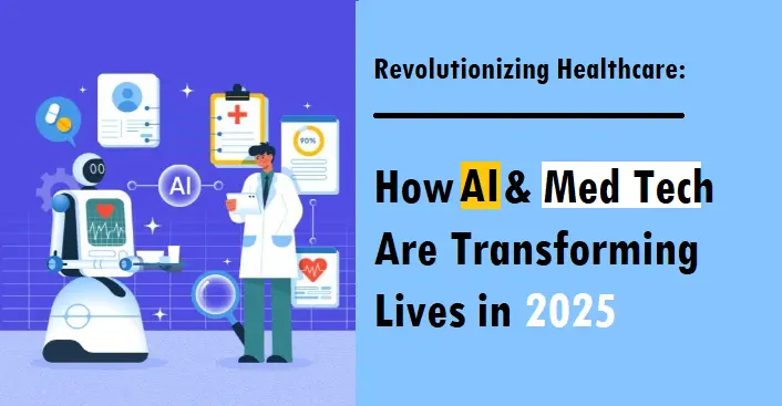 how-ai-and-med-tech-are-transforming-lives-in-2025