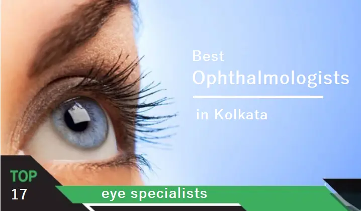 see-clearly,-live-brightly:-top-17-ophthalmologists-in-kolkata-guiding-your-eye-health