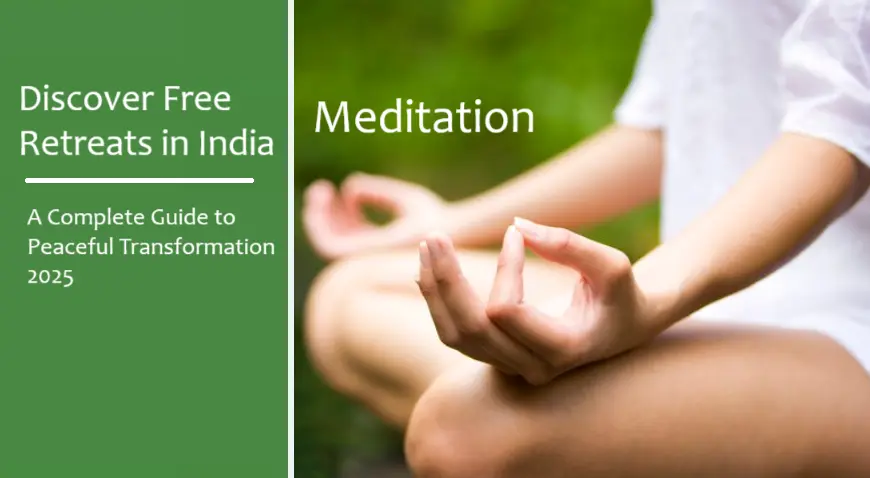 discover-free-meditation-retreats-in-india-2025:-a-complete-guide-to-peaceful-transformation