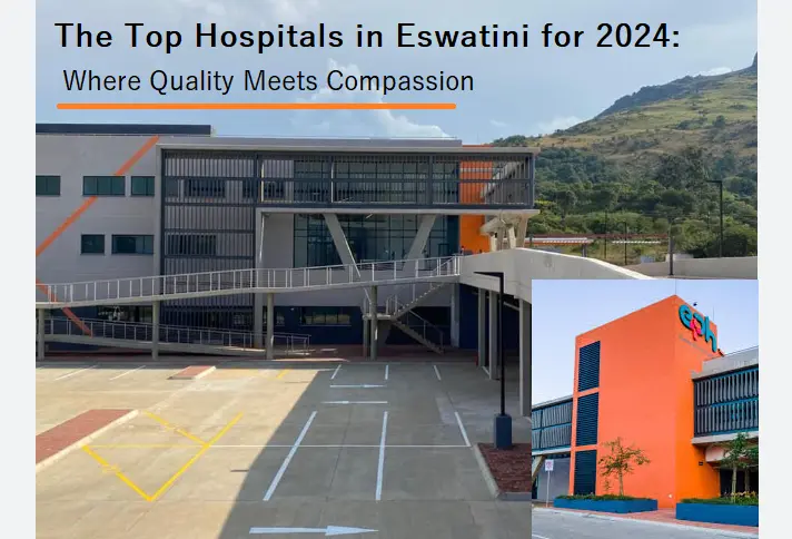 the-top-hospitals-in-eswatini-for-2024:-where-quality-meets-compassion