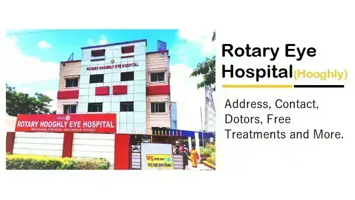 rotary-hooghly-eye-hospital:-your-guide-to-free-treatments,-doctors,-and-specialties-2024