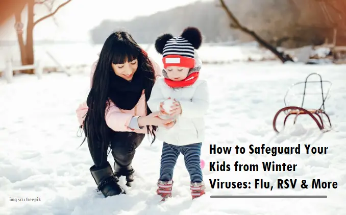 how-to-safeguard-your-kids-from-winter-viruses:-flu,-rsv,-and-more