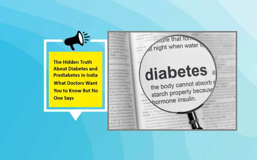 the-hidden-truth-about-diabetes-and-prediabetes-in-india:-what-doctors-want-you-to-know-but-no-one-says