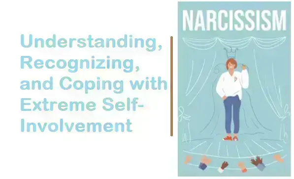 narcissism:-understanding,-recognizing,-and-coping-with-extreme-self-involvement