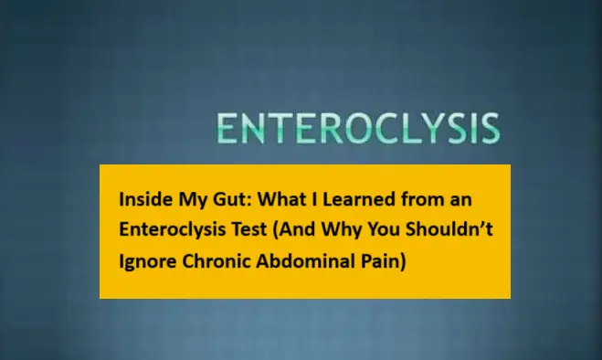 enteroclysis-test-(why-you-should-not-ignore-chronic-abdominal-pain)