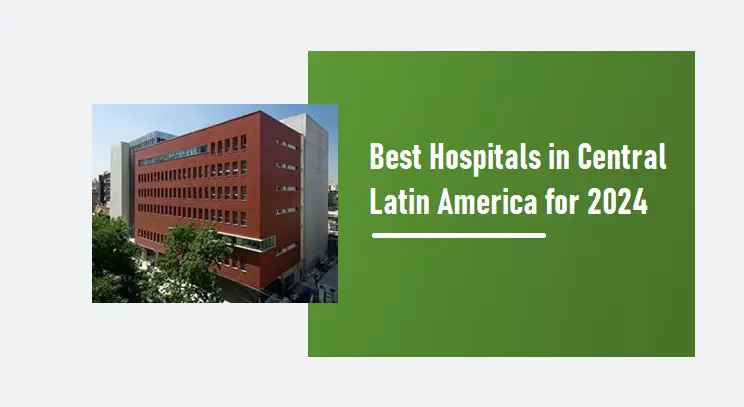 best-hospitals-in-central-latin-america-for-2024