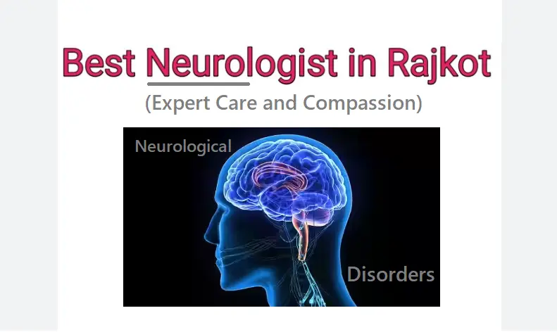 top-20-neurologists-in-rajkot-(gujarat):-finding-the-right-specialist-for-your-needs
