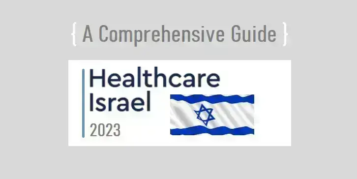 unlocking-the-israeli-healthcare-system:-a-comprehensive-guide-2023