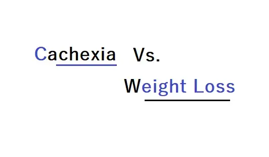 difference-between-cachexia-and-weight-loss