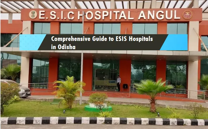 comprehensive-guide-to-esis-hospitals-in-odisha-(updated-2024)