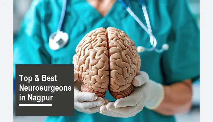 top-17-neurosurgeons-in-nagpur:-expert-care-for-neurological-conditions-(updated-2024)