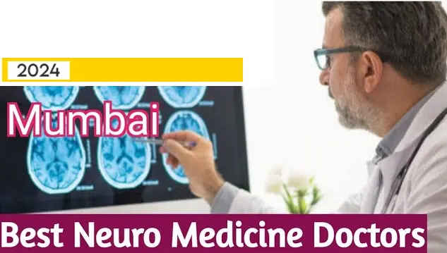 best-neuro-medicine-doctors-in-mumbai-(updated-list-2024)