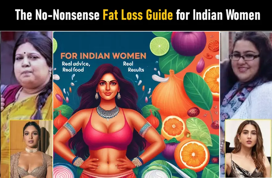 the-no-nonsense-fat-loss-guide-for-indian-women:-real-advice,-real-food,-real-results
