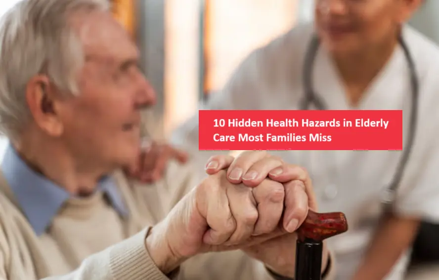 10-hidden-health-hazards-in-elderly-care-most-families-miss-and-how-to-catch-them-early