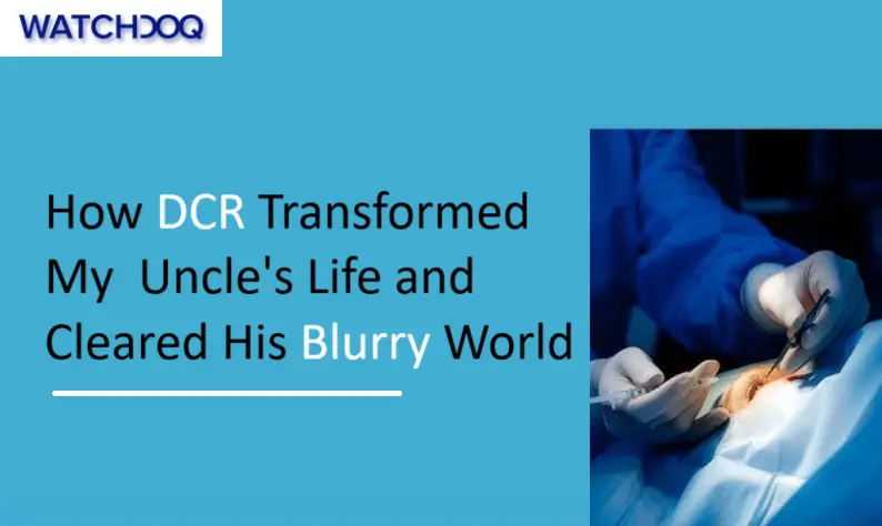 how-dcr-transformed-my-uncle-life-and-cleared-his-blurry-world