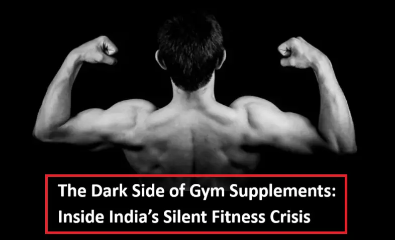 the-dark-side-of-gym-supplements:-silent-fitness-crisis-in-india