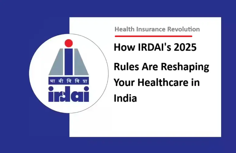 new-irdai-rules-2025:-big-changes-coming-to-your-health-insurance-in-india
