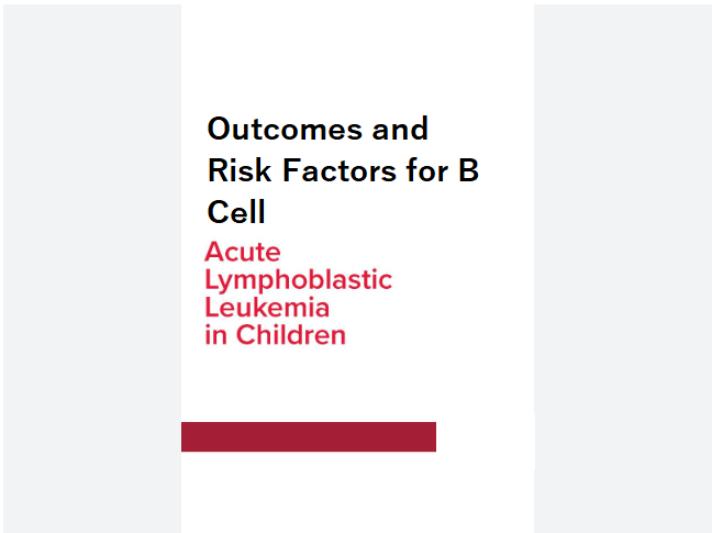 outcomes-and-risk-factors-for-b-cell-acute-lymphoblastic-leukemia-in-children