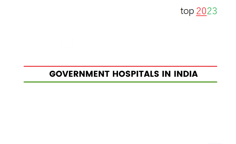 top-20-government-hospitals-in-india-2023