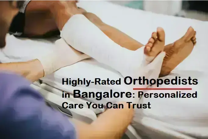 Top-Rated Orthopedic Surgeons in Bangalore for Knee Replacement, Sports Injuries and more.It might be difficult to find the correct orthopedic physician, particularly in a place like Bangalore where the medical community is quite active.