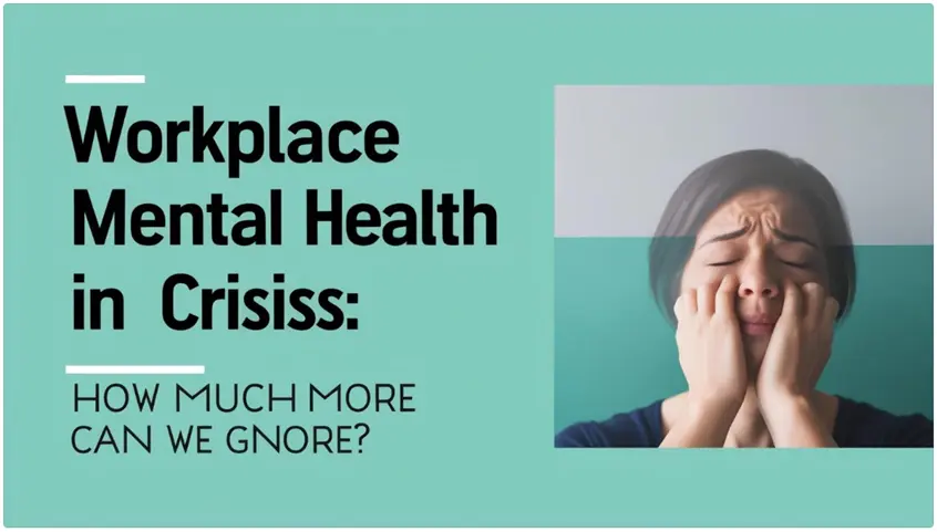 workplace-mental-health-in-crisis-–-how-toxic-work-culture-is-costing-lives-in-2025