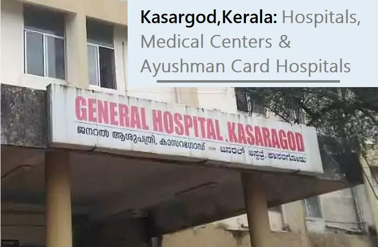 a-comprehensive-guide-to-hospitals,-medical-centers-and-ayushman-card-hospitals-in-kasargod,-kerala