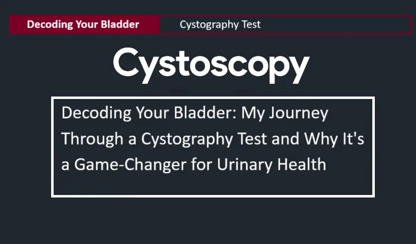 cystography-vs-cystoscopy:-understanding-your-bladder-health-tests