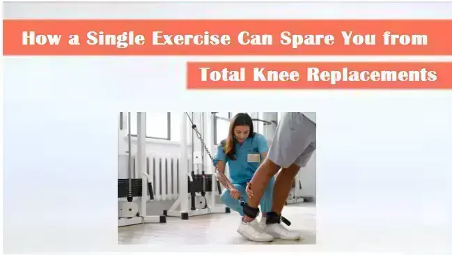 how-a-single-exercise-can-spare-you-from-total-knee-replacements