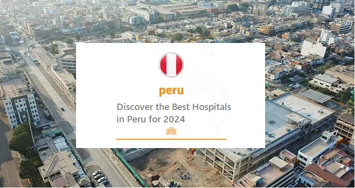 discover-the-best-hospitals-in-peru-for-2024