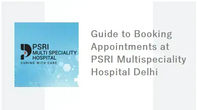 how-to-book-appointment-at-psri-multispeciality-hospital-delhi