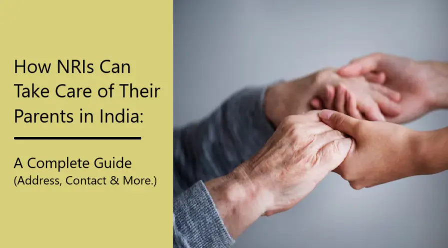 how-nris-can-take-care-of-their-parents-in-india:-a-complete-guide-2025