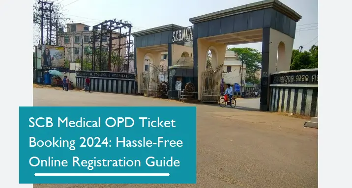 scb-medical-cuttack-opd-ticket-booking-2024:-online-registration-guide
