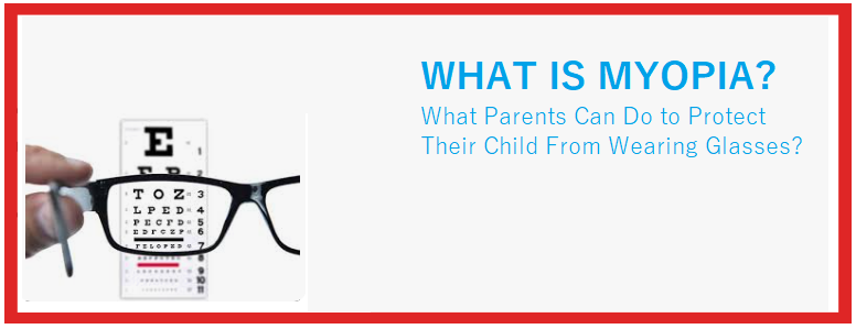 what-parents-can-do-to-protect-their-child-from-wearing-glasses-or-prevent-myopia-in-children