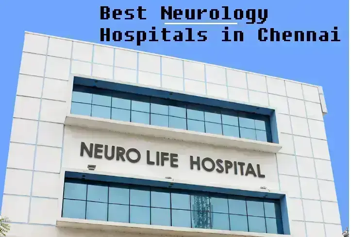 mind-matters:-top-10-neurology-hospitals-in-chennai