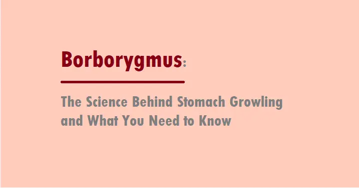 Wondering what causes stomach growling? Learn about borborygmus, its causes, symptoms, treatments, and when to see a doctor. Find out how to handle this common, yet puzzling issue.