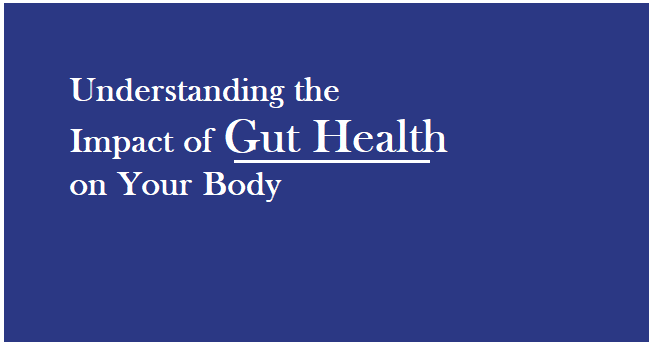 understanding-the-impact-of-gut-health-on-your-body