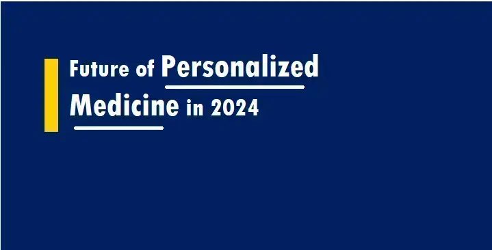 personalized-medicine-2024:-unlocking-the-secrets-of-your-unique-health