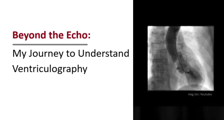 beyond-the-echo:-my-journey-to-understand-ventriculography