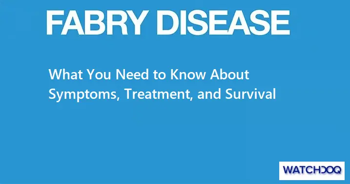 fabry-disease-uncovered:-what-you-need-to-know-about-symptoms,-treatment,-and-survival