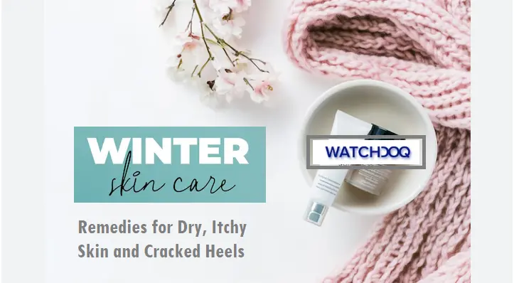 winter-skin-survival:-remedies-for-dry,-itchy-skin-and-cracked-heels