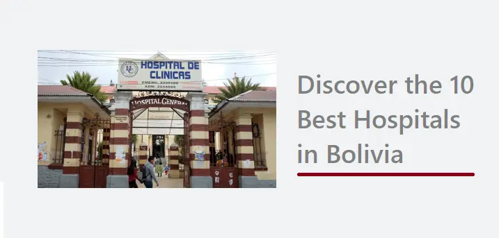 discover-the-10-best-hospitals-in-bolivia:-top-choices-for-quality-healthcare-2024