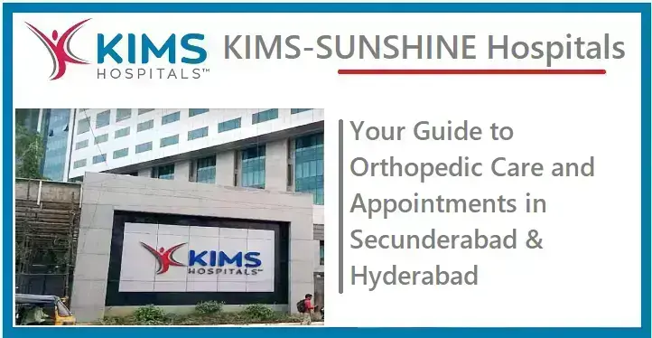 kims-hospitals:-your-guide-to-orthopedic-care-and-appointments-in-secunderabad-and-hyderabad