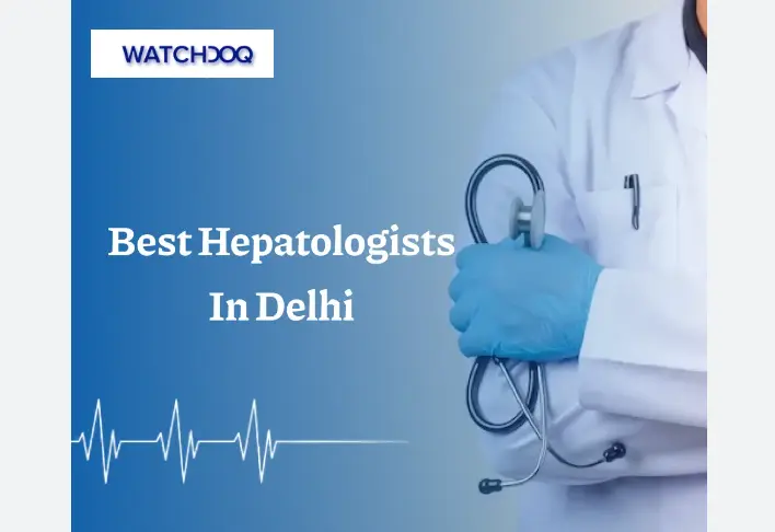 top-5-hepatologists-in-delhi:-a-comprehensive-guide-2024