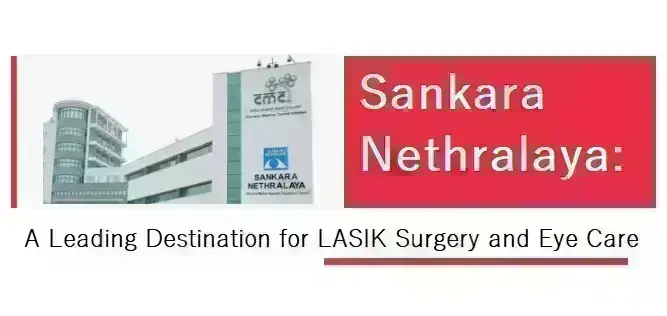 why-sankara-nethralaya-is-a-leading-destination-for-lasik-surgery-and-eye-care
