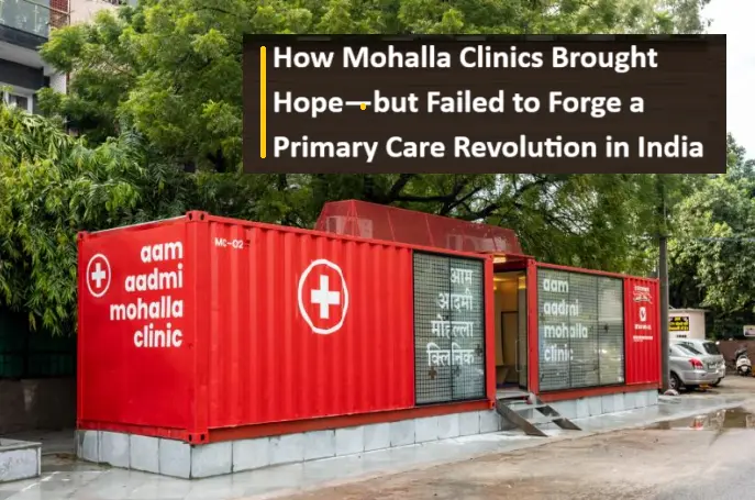 how-mohalla-clinics-brought-hope,-but-failed-to-forge-a-primary-care-revolution-in-india