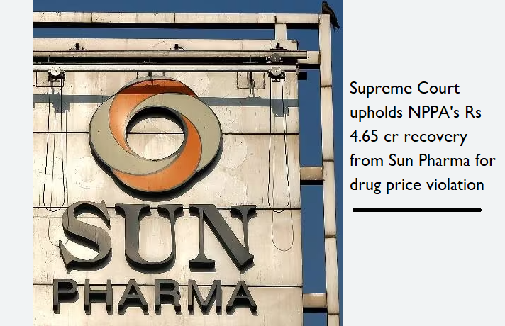 Sun Pharma Penalized: Supreme Court Upholds NPPA's Rs 4.65 Crore Recovery